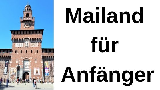 Mailand für Anfänger: Diese 10 Dinge muss man gesehen haben