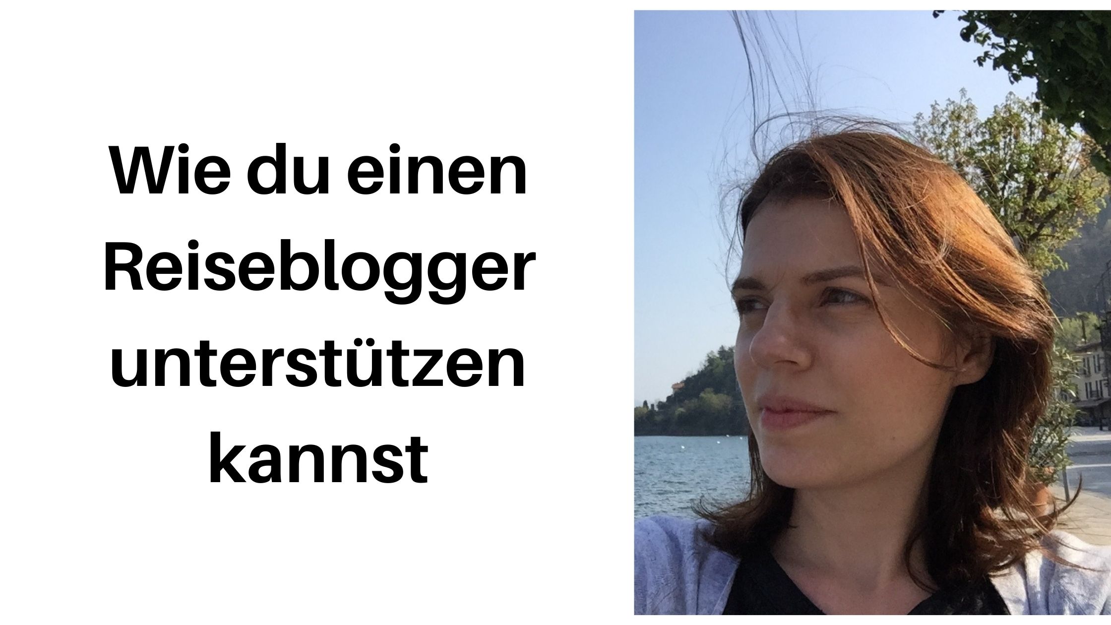 Wie du einen Reiseblogger unterstützen kannst