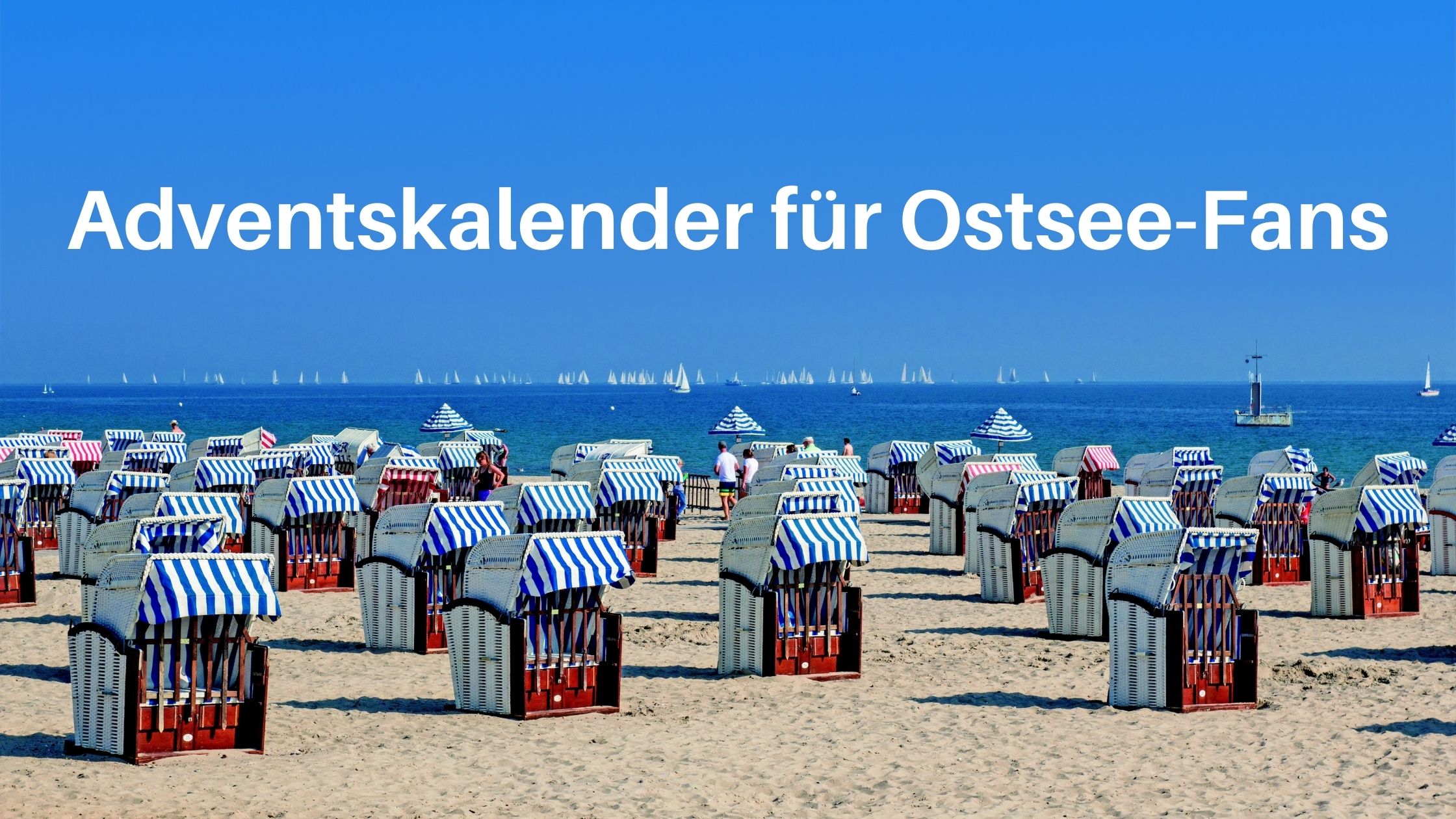 Adventskalender für Ostsee-Fans: 24 Ideen für Füllungen