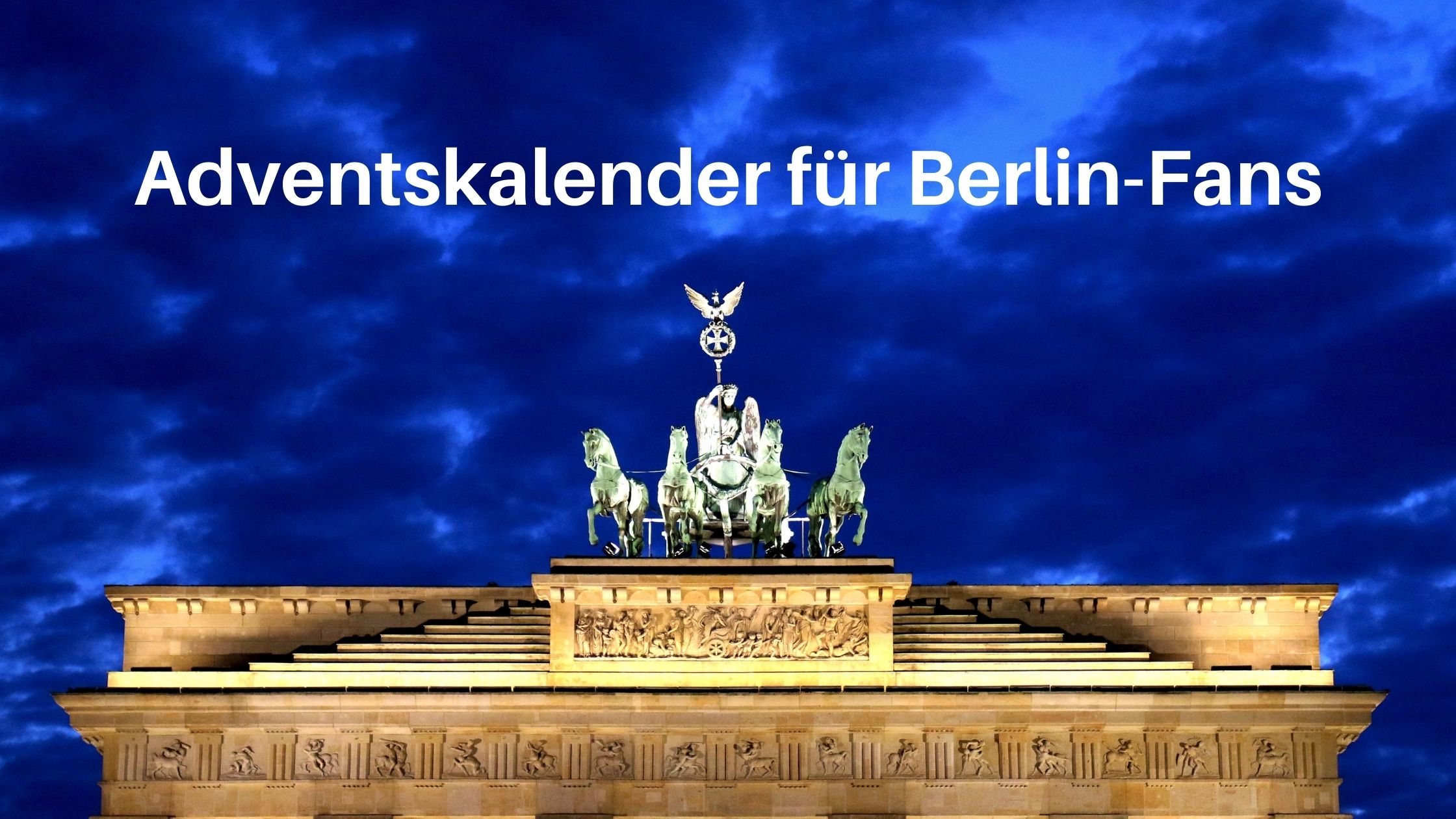 Adventskalender für Berlin-Fans: 24 Ideen für Füllungen