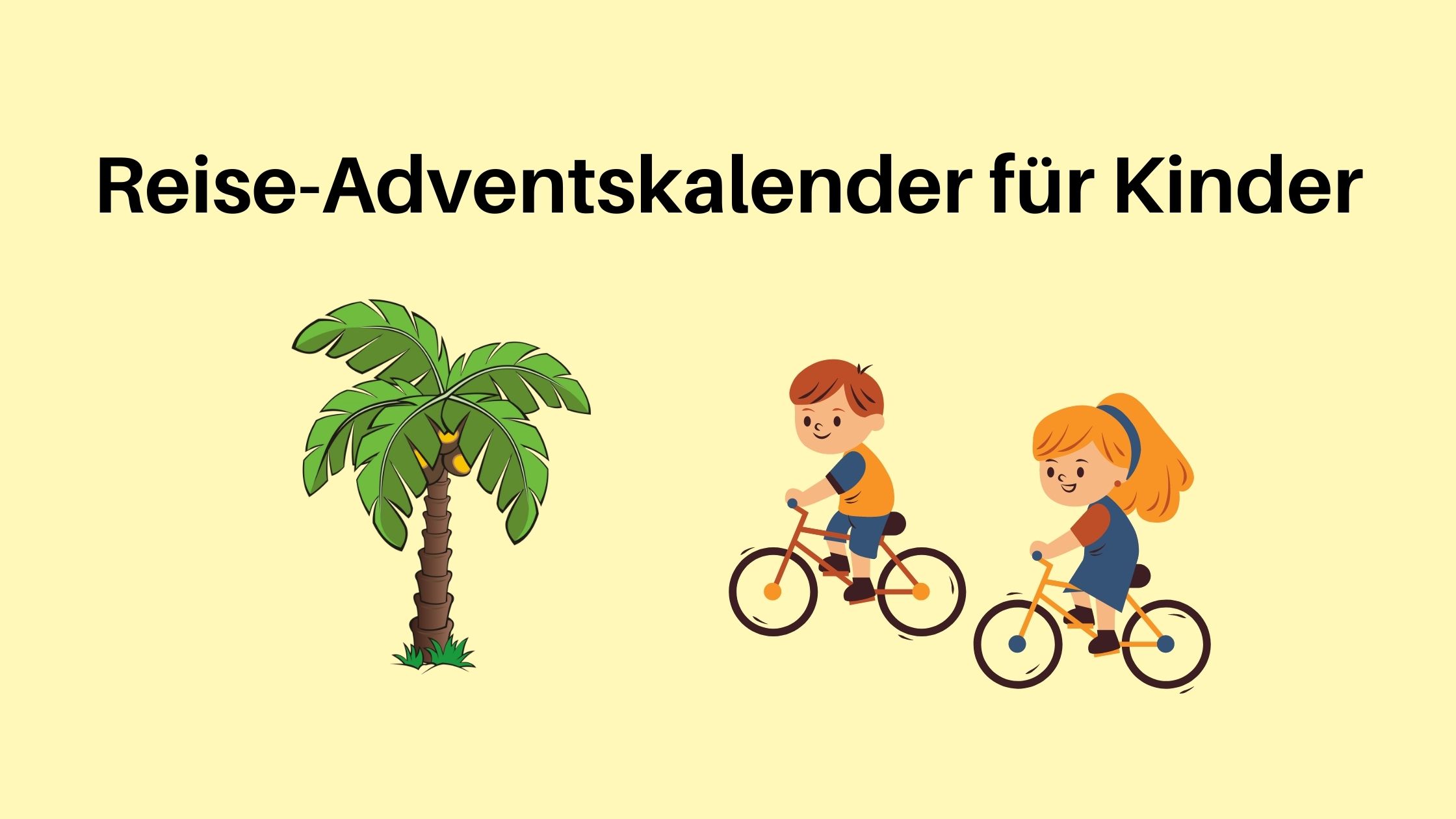 Reise-Adventskalender für Kinder: 24 Ideen für Füllungen