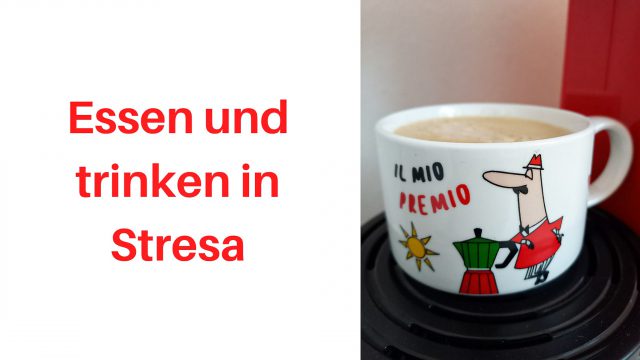 Essen und trinken in Stresa: Tipps von Frühstück bis Abendessen
