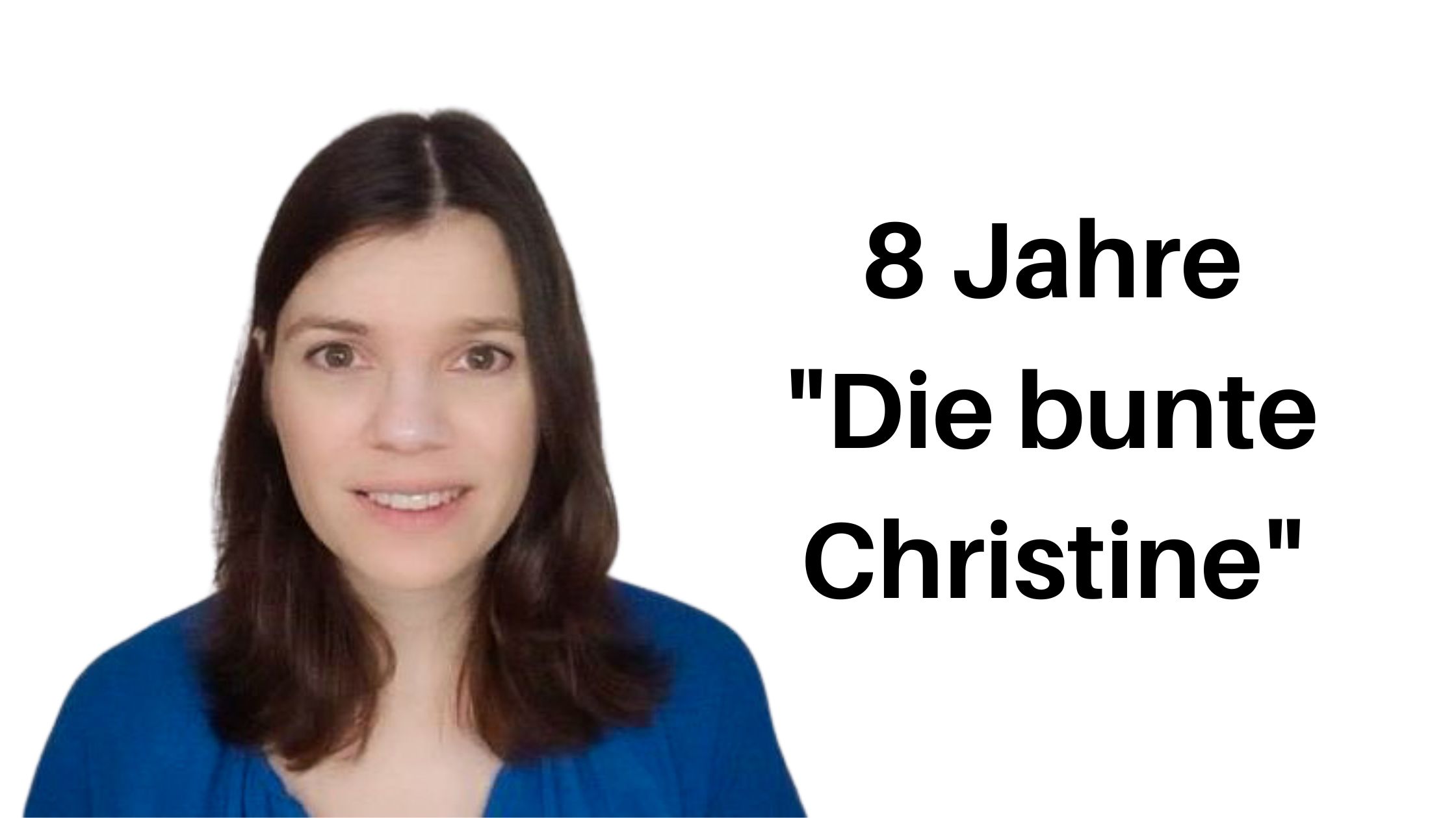 8 Jahre Die bunte Christine Aufmacher 1
