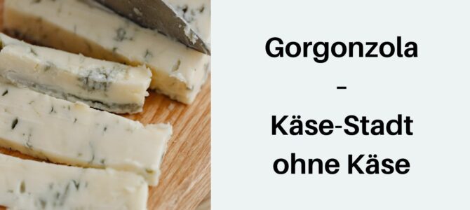 Gorgonzola in der Lombardei: Käse-Stadt ohne Käse