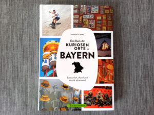 Rezension Das Buch der kuriosen Orte in Bayern Aufmacher 2 bearbeitet klein