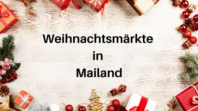 Weihnachtsmärkte in Mailand 2025: Tipps und Empfehlungen Weihnachtsmärkte in Mailand 2025: Tipps und Empfehlungen